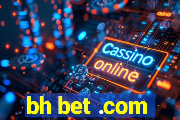 bh bet .com